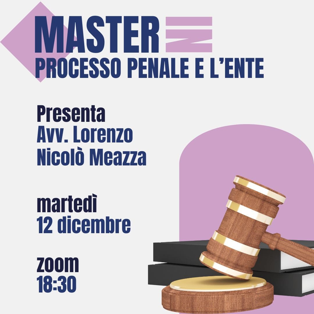 L'avvocato Lorenzo Nicolò Meazza presenta il master in Processo penale ed ente, martedì 12 dicembre alle ore 18:30 su Zoom